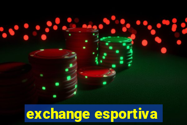 exchange esportiva